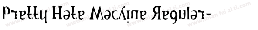 Pretty Hate Machine Regular字体转换